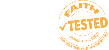 Faith Tested: Black Church Leadership and Family Conference 2022 logo