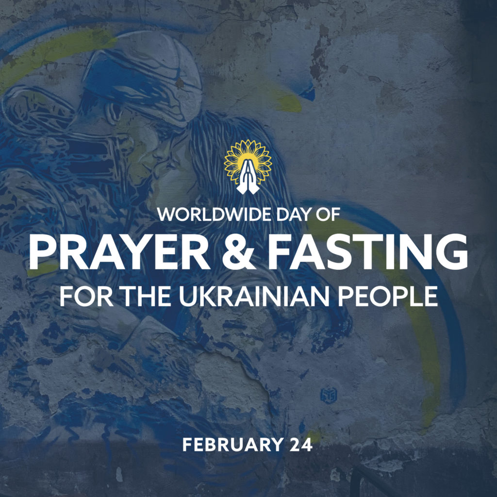 Worldwide Day of Prayer & Fasting for the Ukrainian People, February 24, 2023